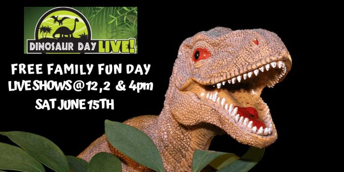Dinosaur day live. Free family fun day. Live shows at 12, 2, and 4pm. Sat June 5th.