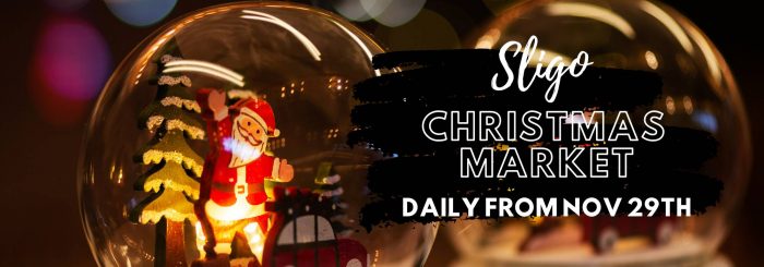 Sligo Christmas Market, daily from November 29th
